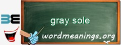 WordMeaning blackboard for gray sole